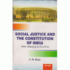 Social Justice and The Constitution of India : With Reference to SC's/ST's